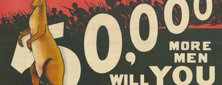 'Australia has promised Britain 50,000 more men', 1915